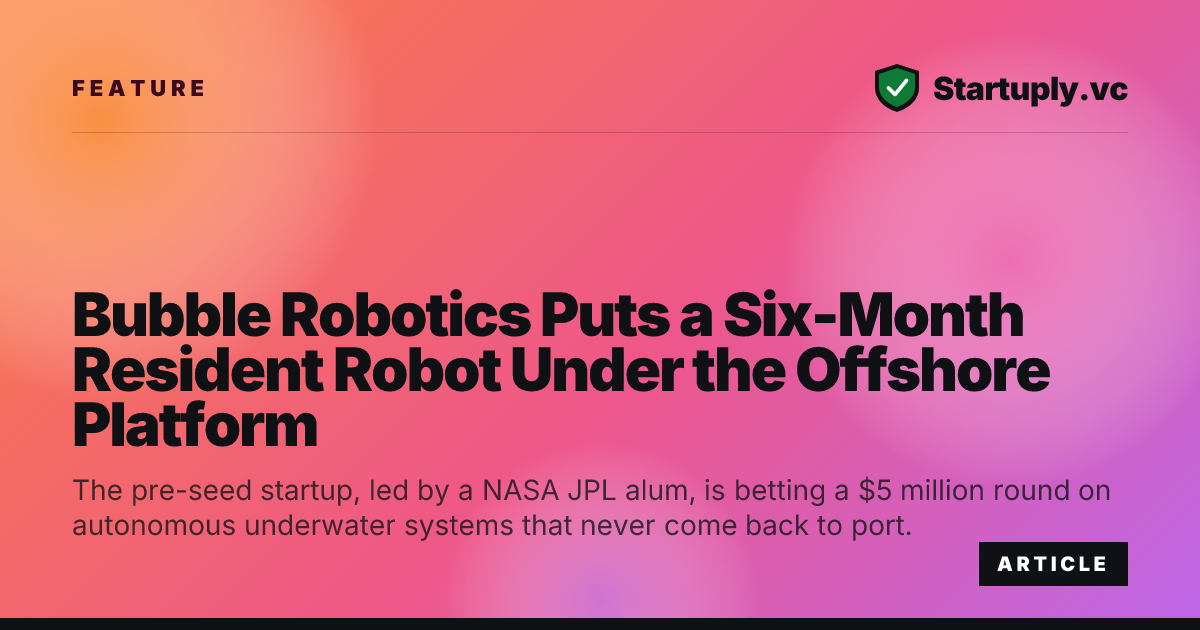 Startuply.vc: Bubble Robotics Puts a Six-Month Resident Robot Under the ...